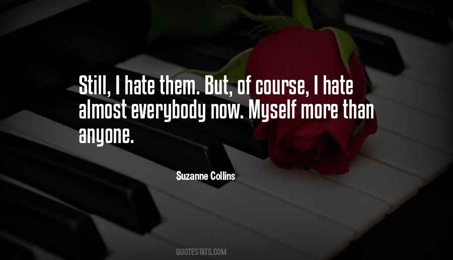 Quotes About I Hate Myself #36719