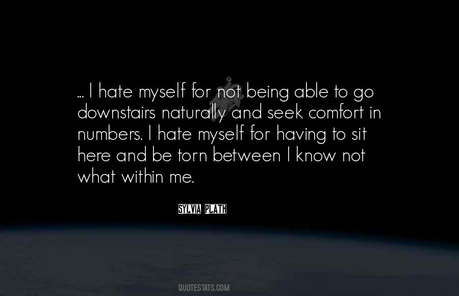 Quotes About I Hate Myself #661399