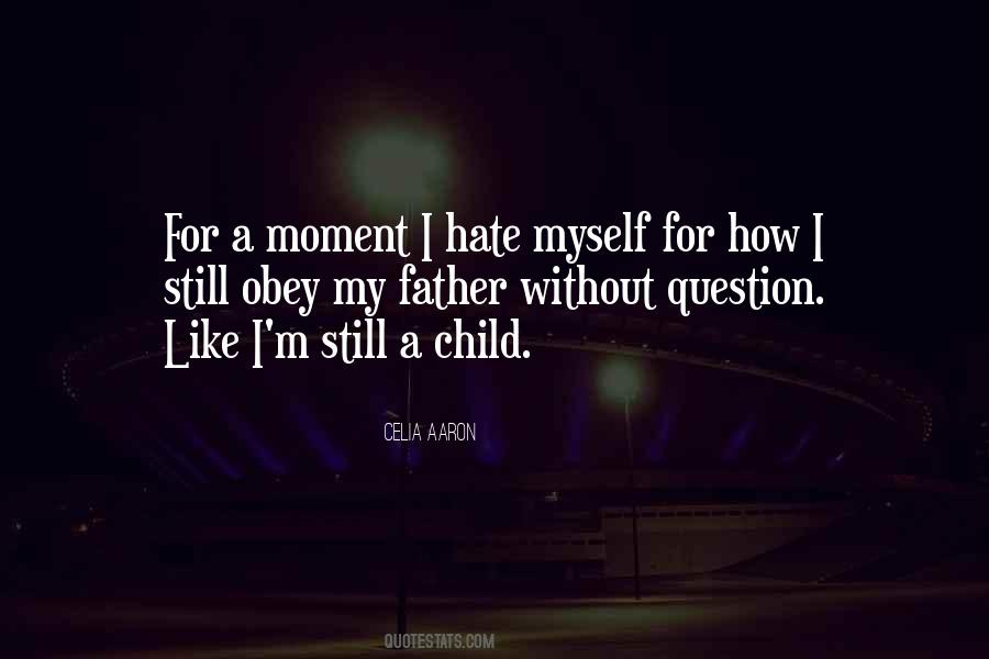 Quotes About I Hate Myself #812917