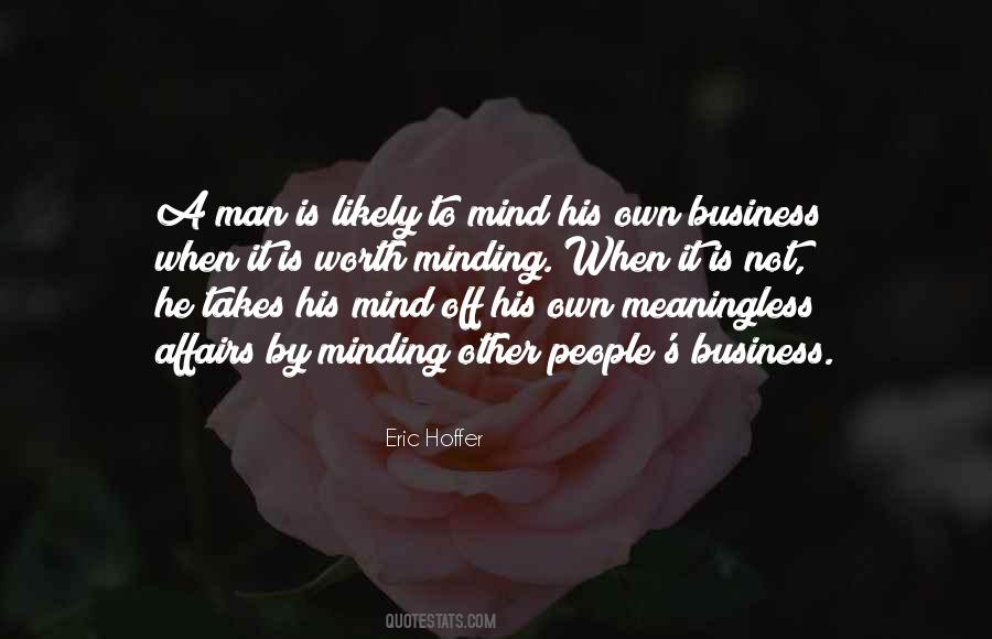 Quotes About Minding Other People's Business #73583