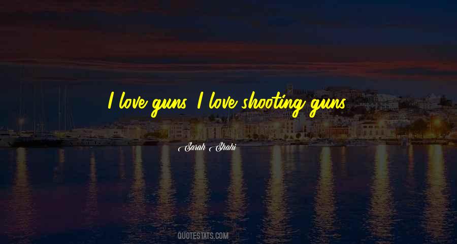 Sayings About Guns And Shooting #1348988