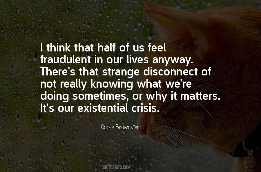 Quotes About Existential Crisis #297314