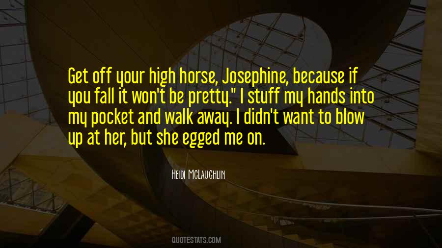 Sayings About High Horse #1451668