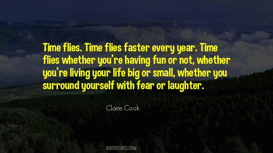 Quotes About Time Flies When You're Having Fun #703197