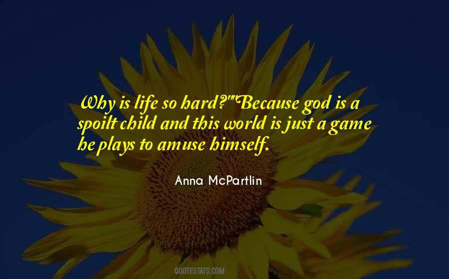 Sayings About Why Life Is So Hard #532334