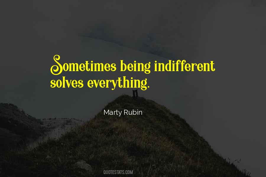 Sayings About Being Indifferent #861269