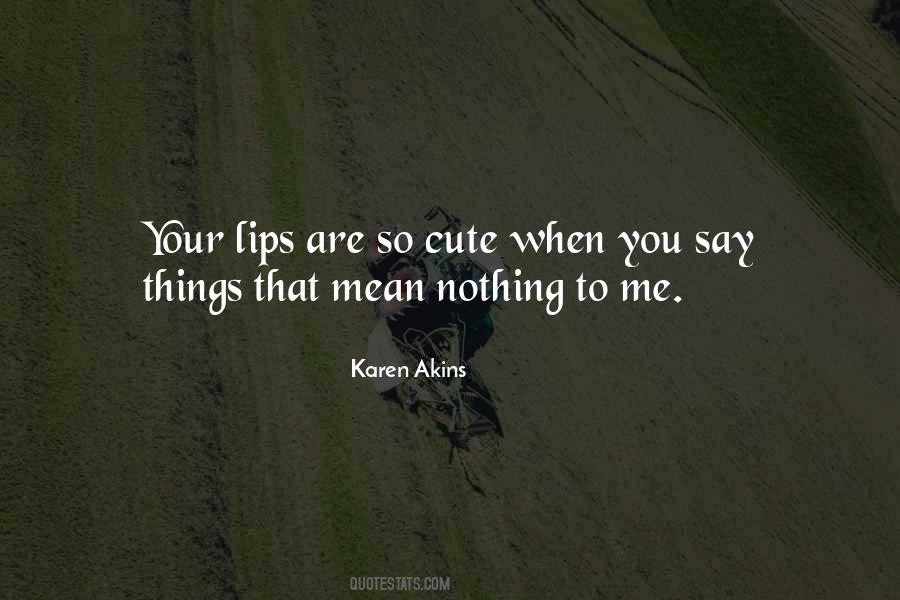 Sayings About Your Lips #1095521