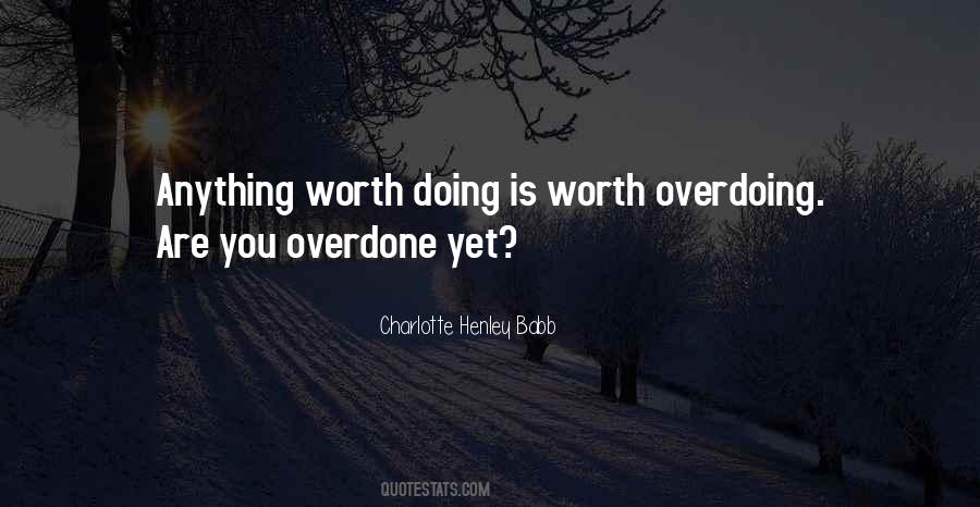 Sayings About Overdoing Things #1430222