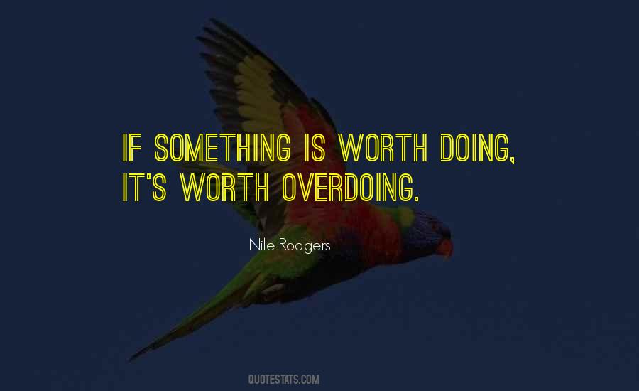 Sayings About Overdoing Things #209327