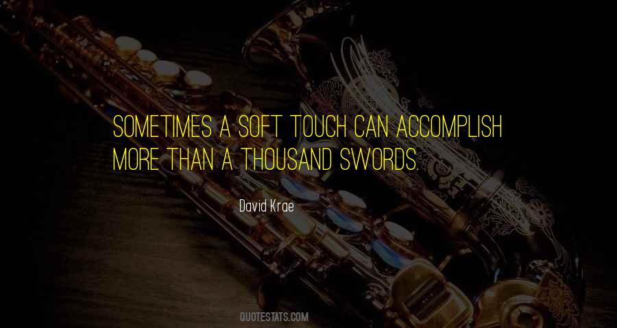 Sayings About Soft Touch #1350537