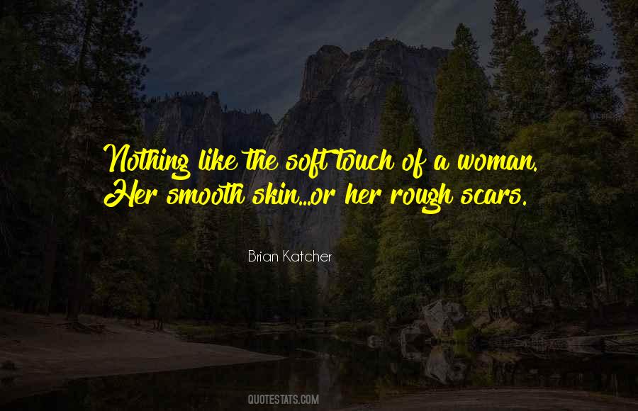 Sayings About Soft Touch #1798259
