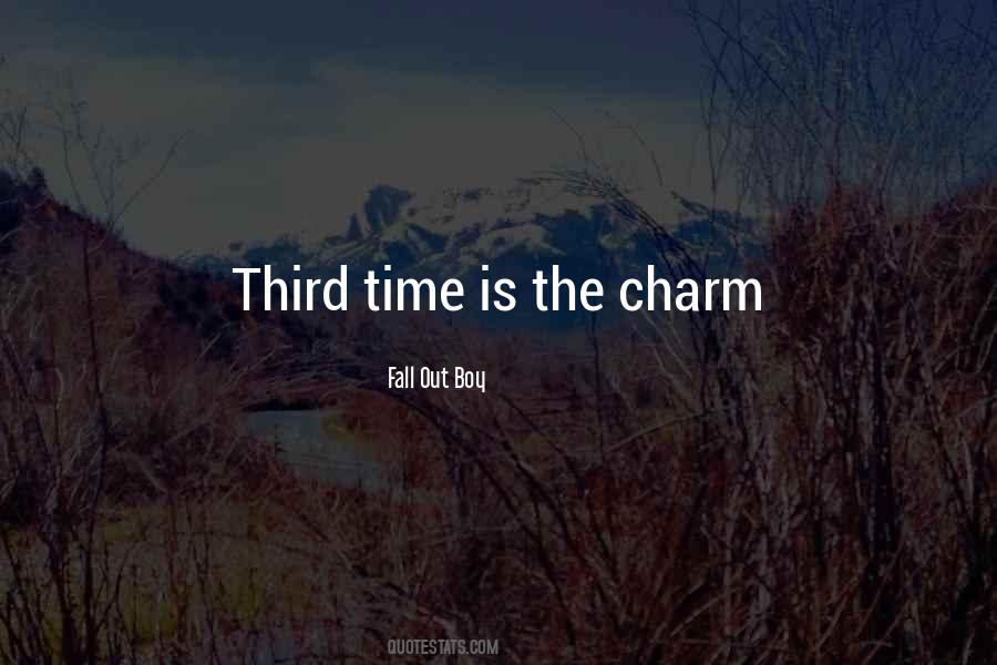 Sayings About Third Time Is The Charm #1182269
