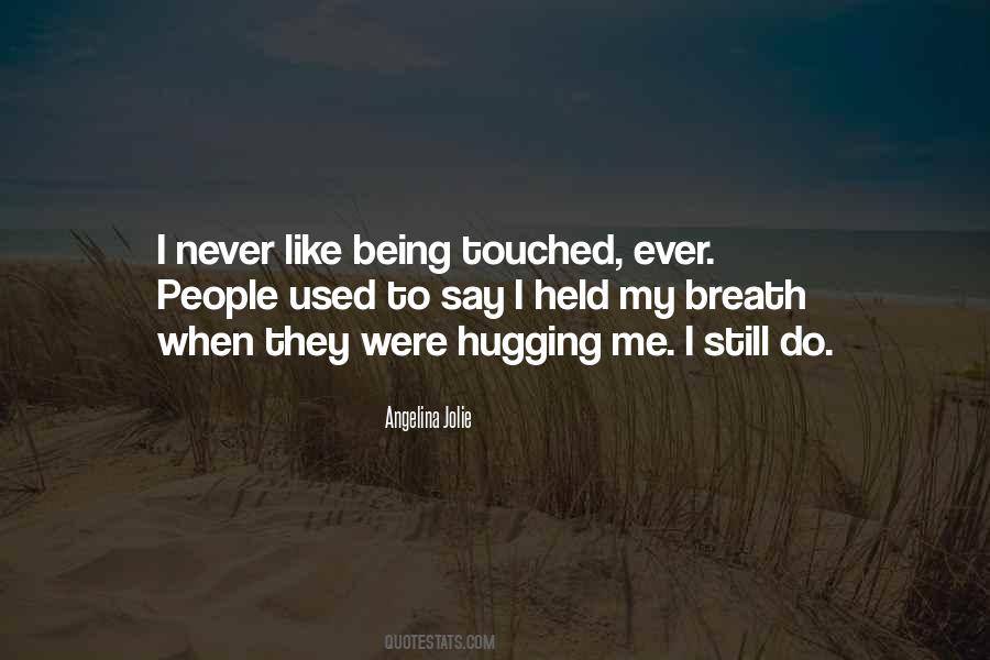 Sayings About Being Touched #501372