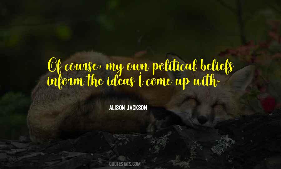 Quotes About Political Beliefs #879321