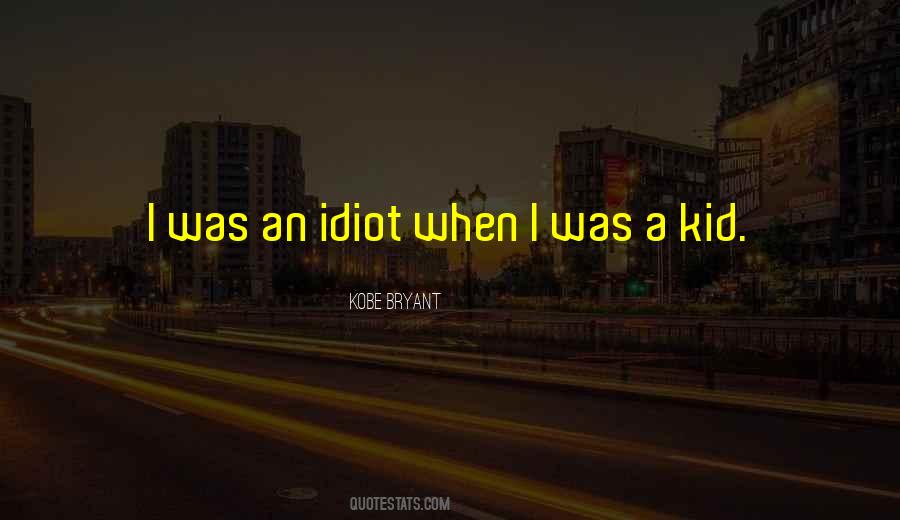 Sayings About An Idiot #1285259