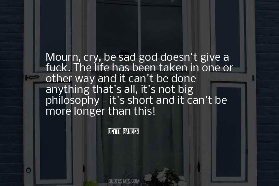 Sayings About A Sad Life #163297