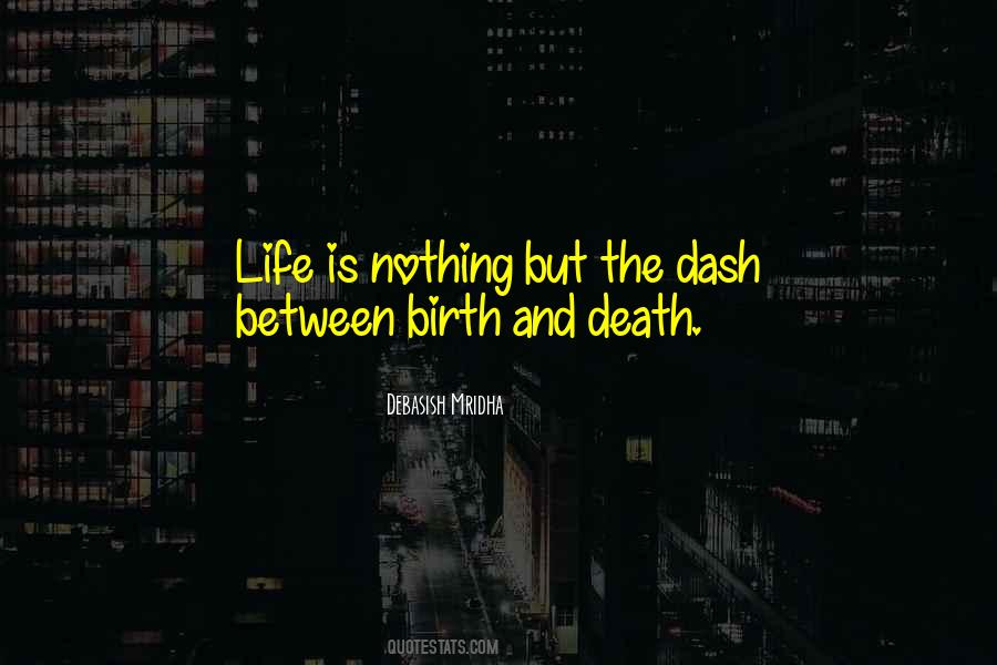 Sayings About The Dash In Between Birth And Death #1360089