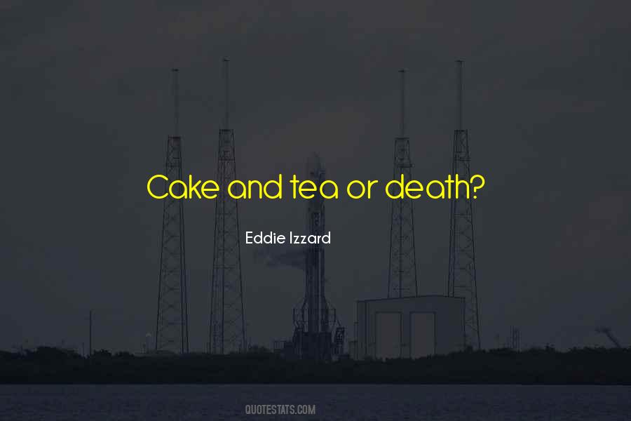Sayings About Tea And Cake #1064420