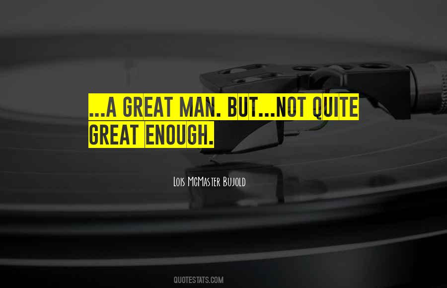 Sayings About Great Man #1346499
