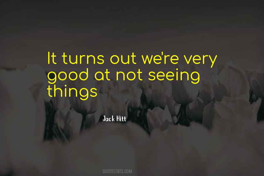 Sayings About Seeing Things #1764601