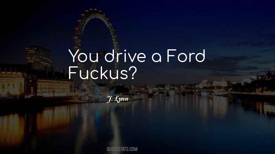 Sayings About A Ford #281647