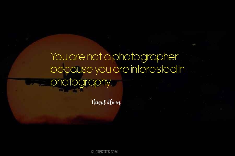 Sayings About A Photographer #1710533