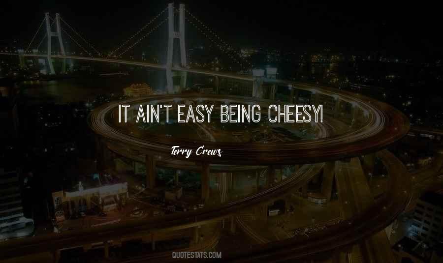 Sayings About Being Cheesy #123231