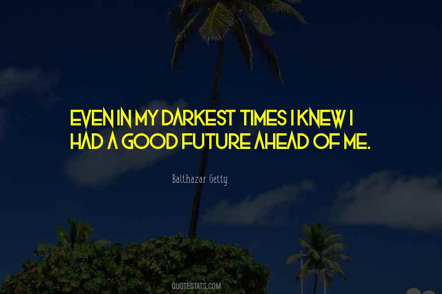 Sayings About A Good Future #1680417