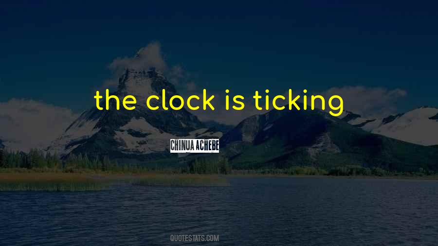 Quotes About Time Ticking #220335