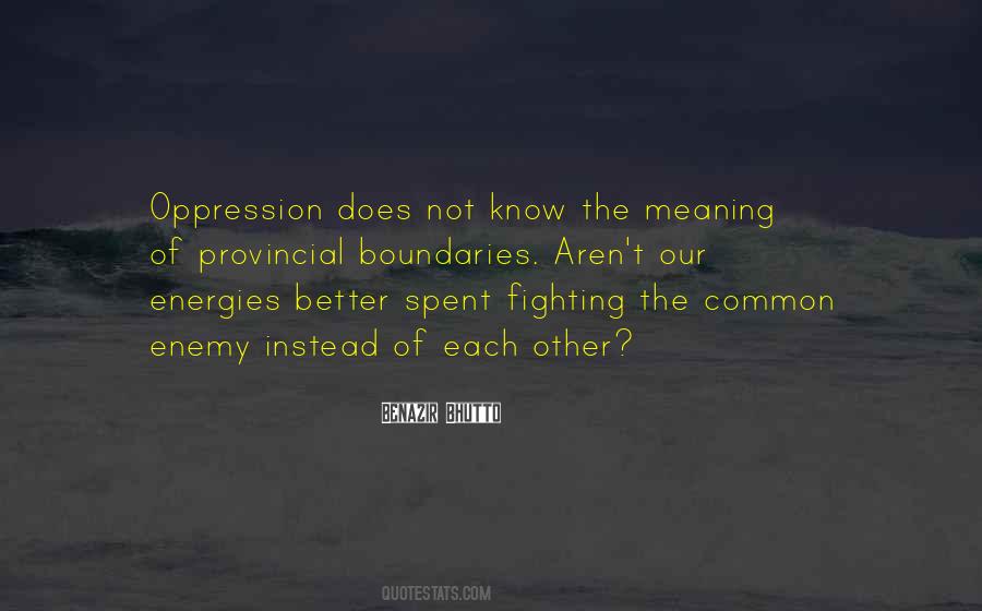 Quotes About Fighting Oppression #618644