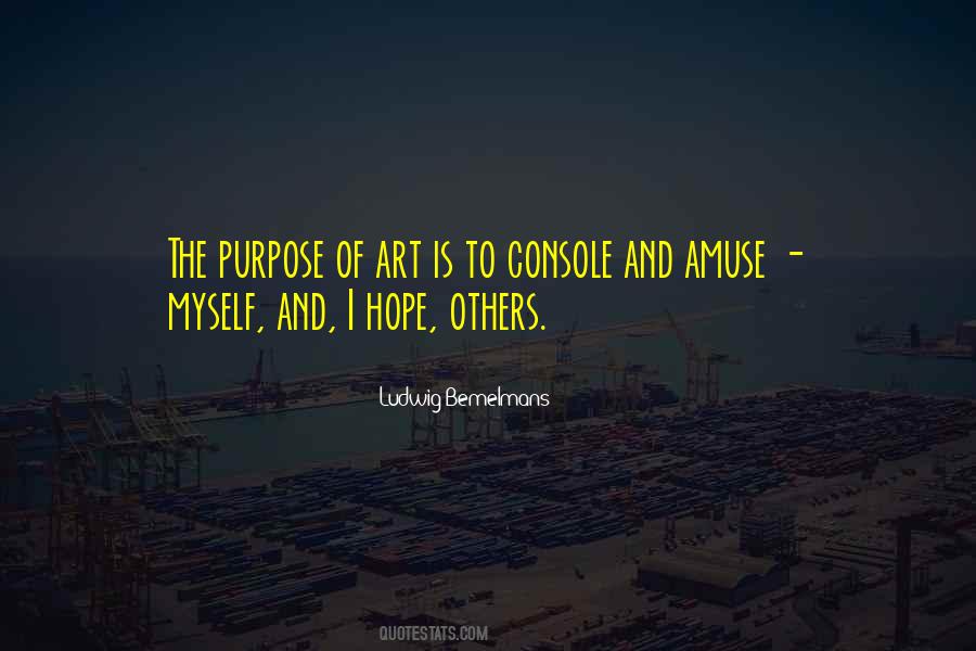 Quotes About Purpose Of Art #913775