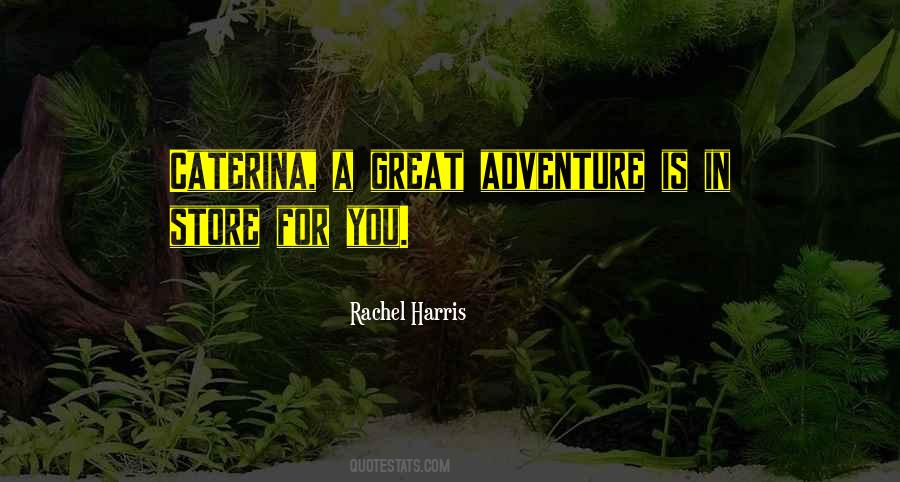 Great Adventure Sayings #1087199