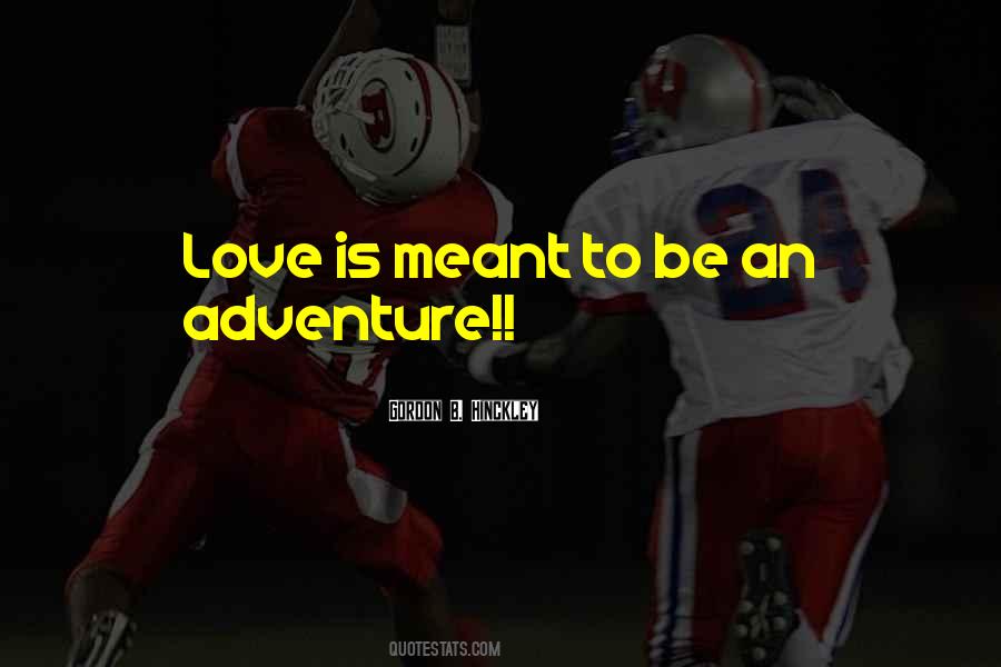 Love Adventure Sayings #381893