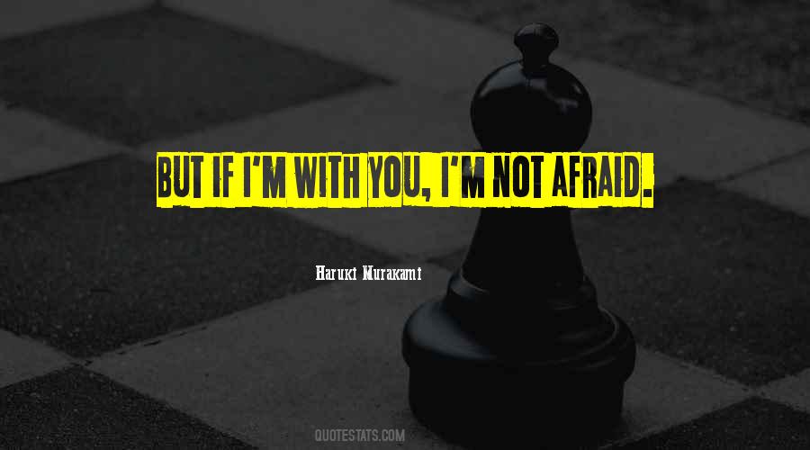 Not Afraid Sayings #1298402