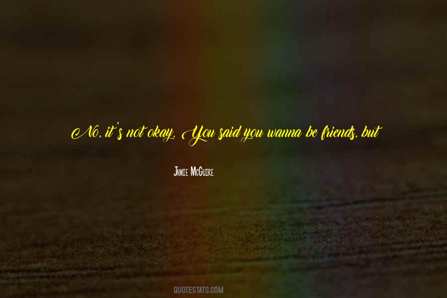 Quotes About Wanna Be Friends #801442