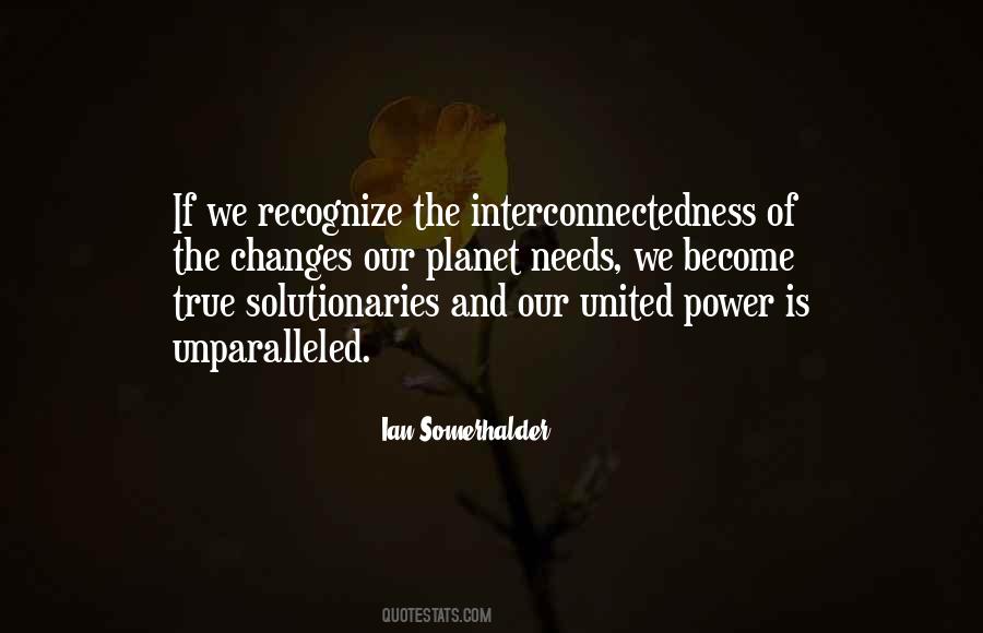 Quotes About Interconnectedness #632556
