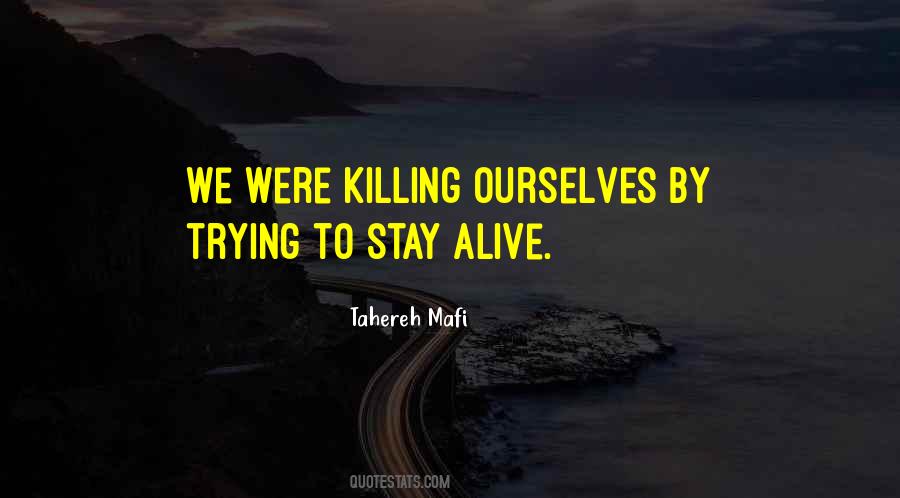 Stay Alive Sayings #1100618