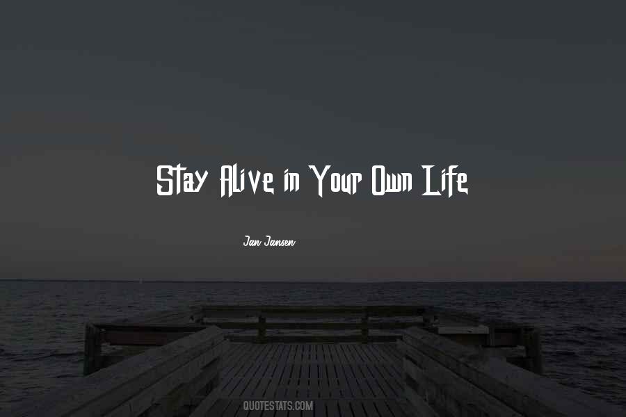 Stay Alive Sayings #1124887