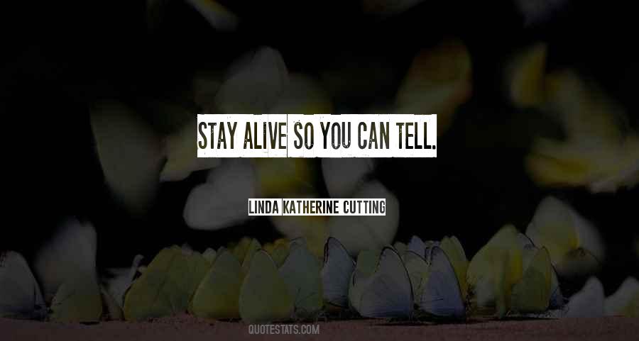 Stay Alive Sayings #1788905