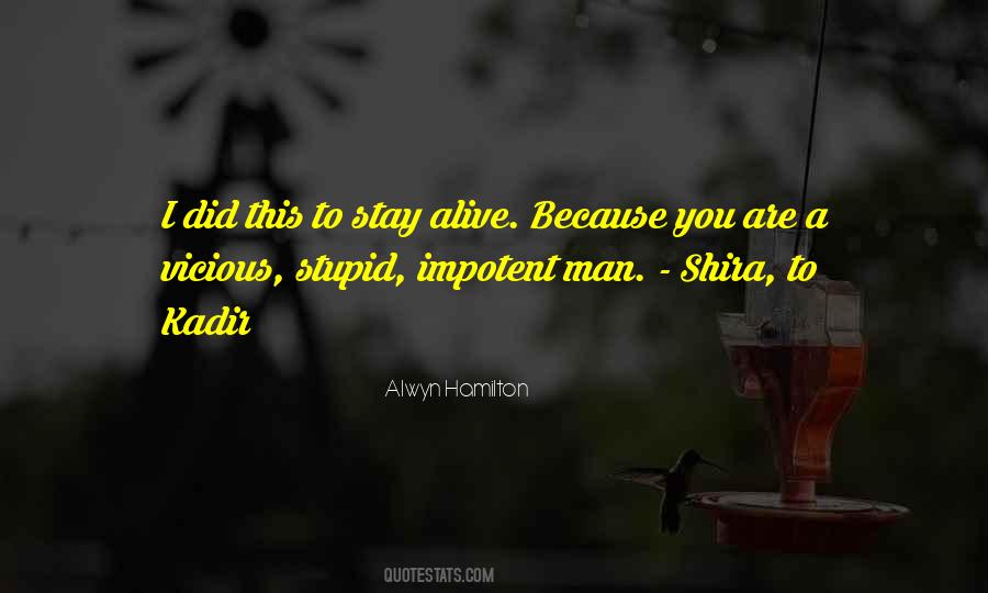 Stay Alive Sayings #1849622