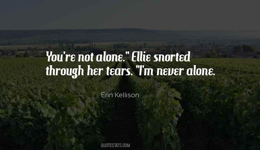 Never Alone Sayings #218432