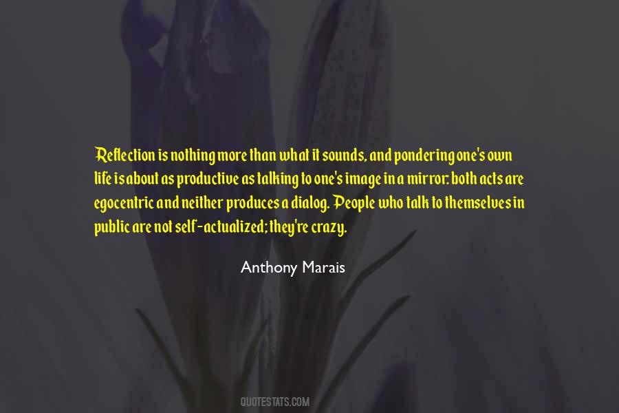 Quotes About Self Reflection #719321 Quotes About Self Reflection #719321