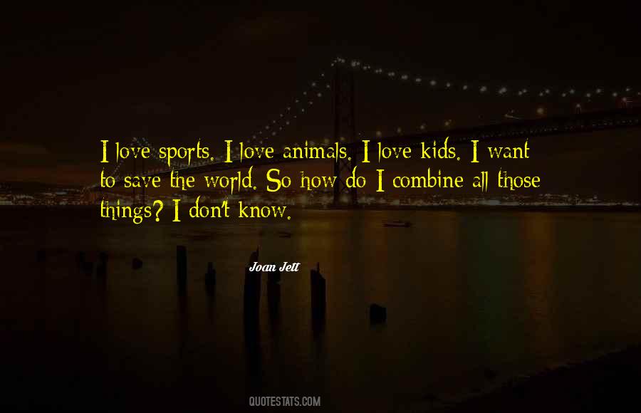 Love Animals Sayings #1669841