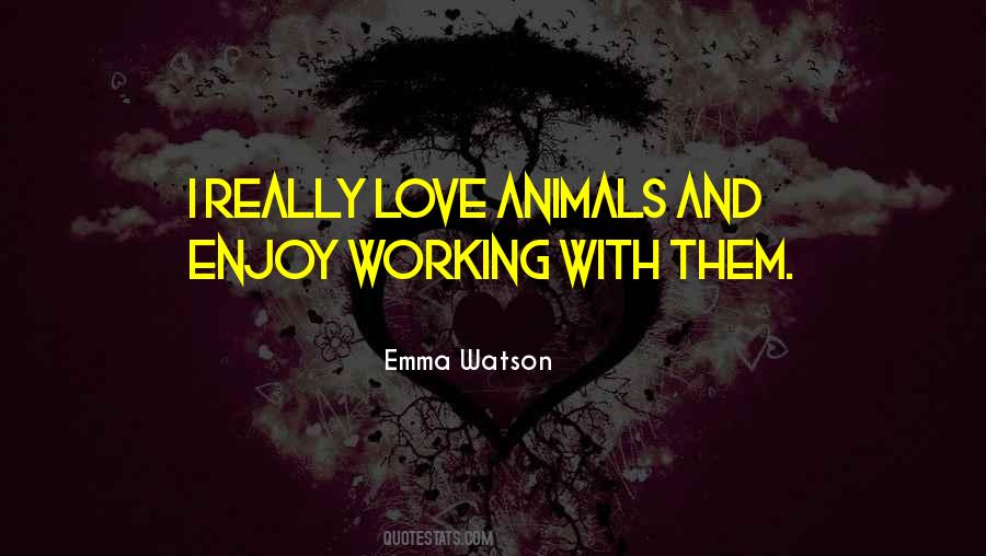 Love Animals Sayings #486539