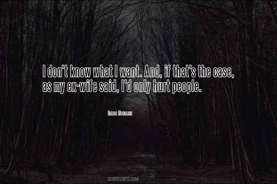 Quotes About I Don't Know What I Want #1733960
