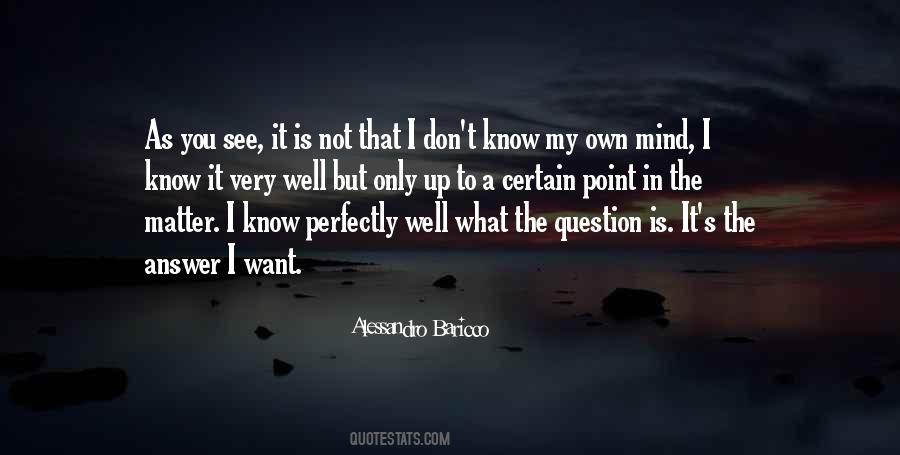 Quotes About I Don't Know What I Want #501614