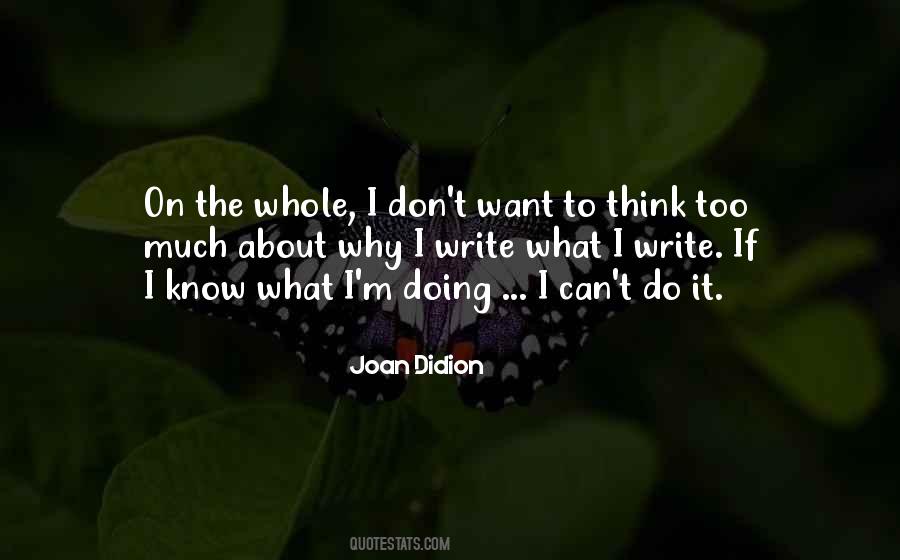 Quotes About I Don't Know What I Want #644712