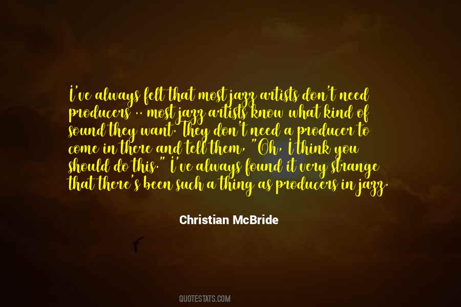 Quotes About I Don't Know What I Want #694703