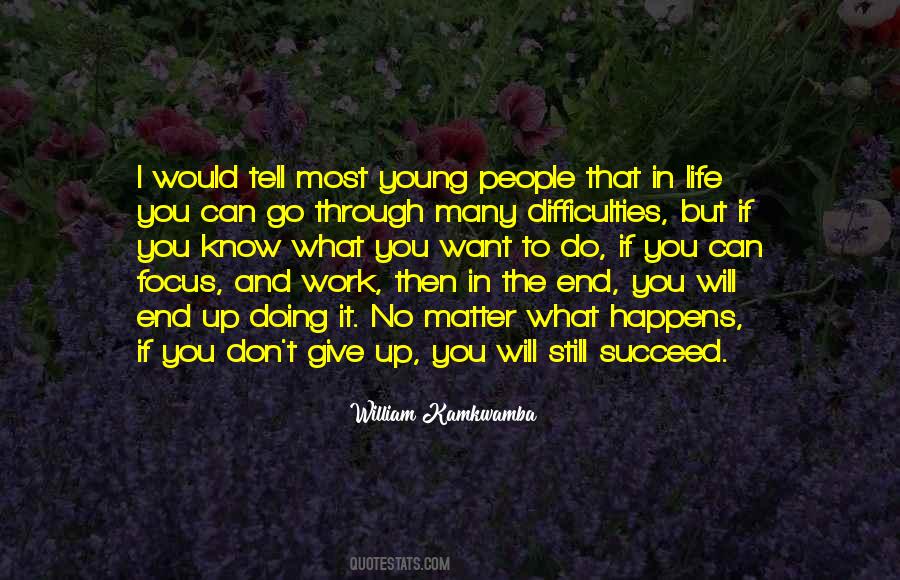 Quotes About I Don't Know What I Want #710405