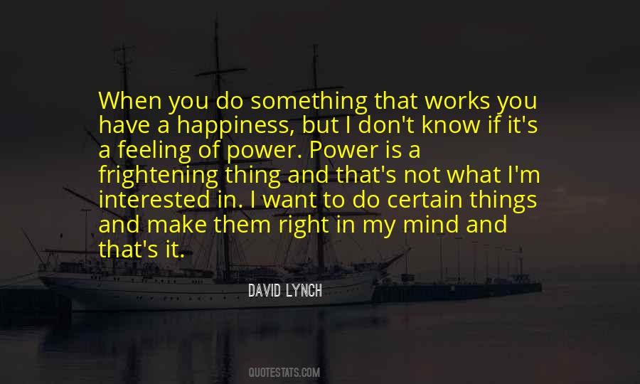 Quotes About I Don't Know What I Want #749183